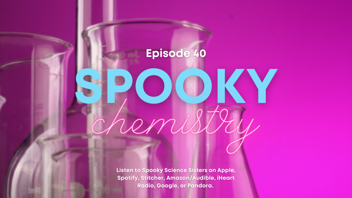 Episode 40 Sources: Spooky Chemistry