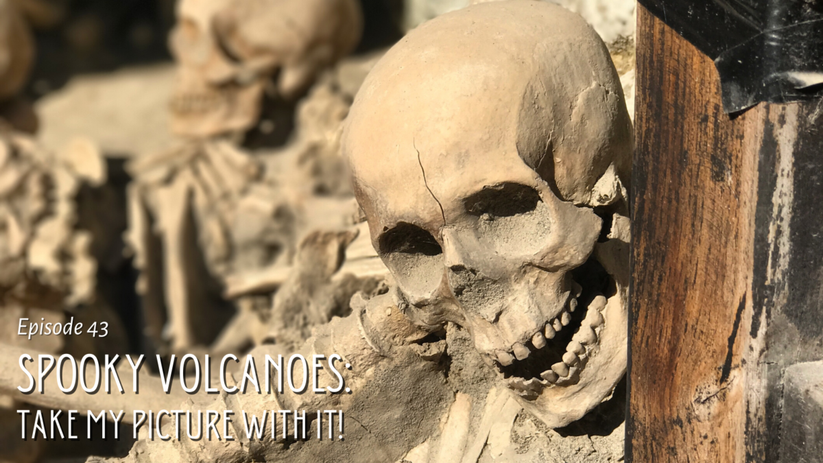 Episode 43 Sources: Spooky Volcanoes – Take My Picture With It!