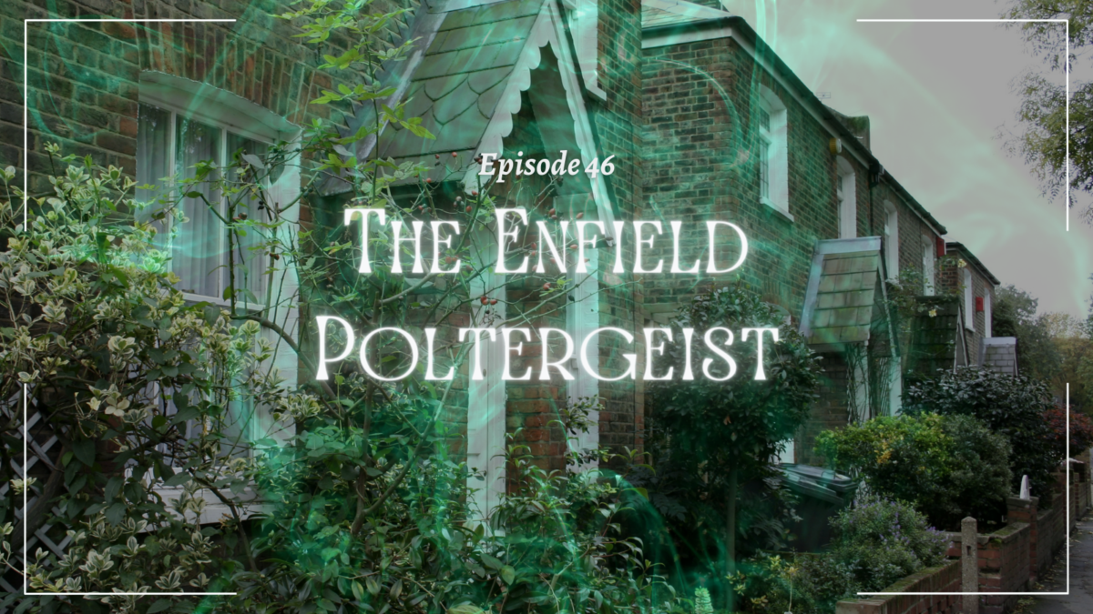 Episode 46 Sources: The Enfield Poltergeist