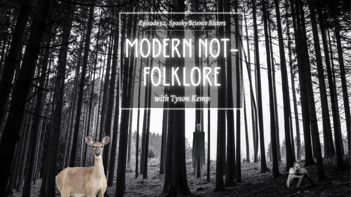 Episode 52 Sources: Modern Not-Folklore with Tyson Kemp