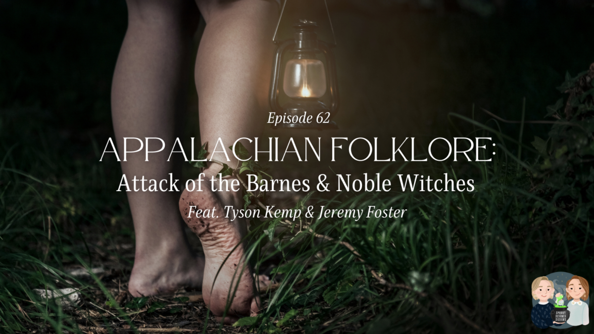 Episode 62 Sources: Appalachian Folklore – Attack of the Barnes & Noble Witches