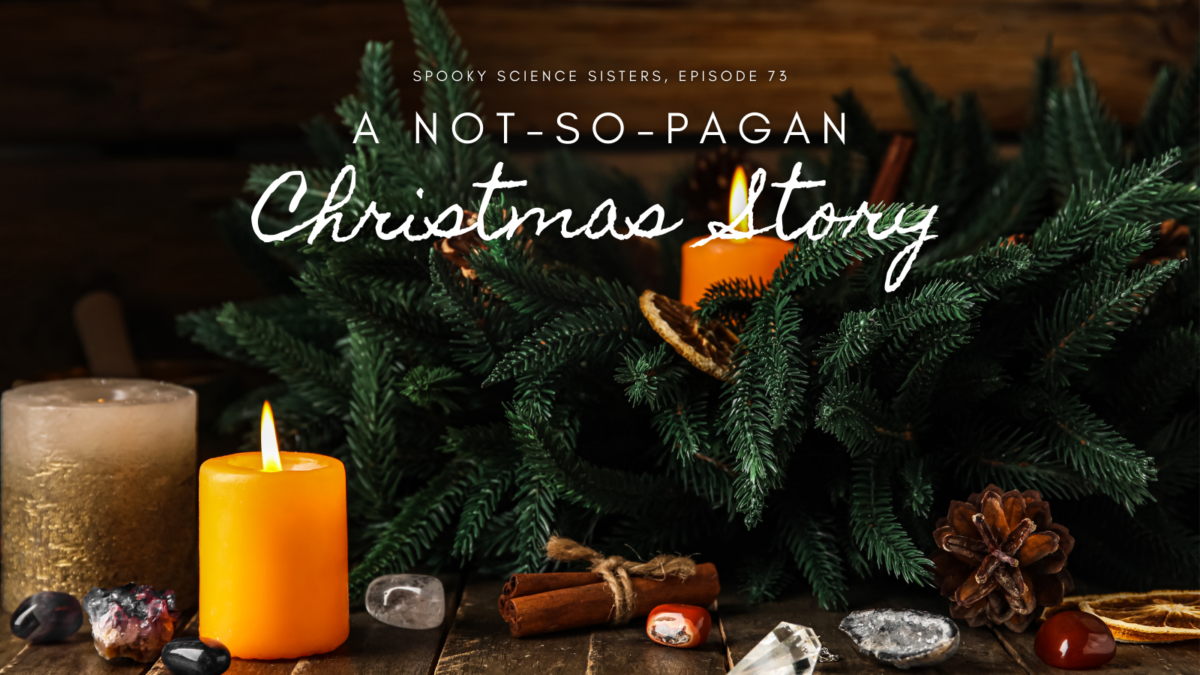 Episode 73 Sources: A Not-So-Pagan Christmas Story