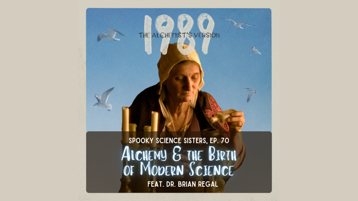 Episode 70 Sources: Alchemy & the Birth of Modern Science Featuring Dr. Brian Regal