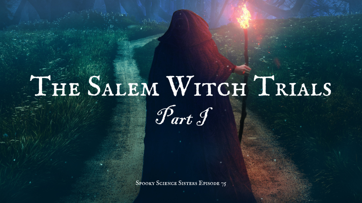 Episode 75 Sources: The Salem Witch Trials Part I